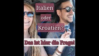 Auswandern nach Italien oder Kroatien Die Reise beginnt [upl. by Witherspoon452]