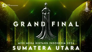 GRAND FINAL MISS MEGA BINTANG INDONESIA 2024  SUMATERA UTARA [upl. by Nohshan]