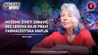 INTERVJU Maja Volk  Možemo živeti zdravo i bez lekova koje pravi farmaceutska mafija 19072018 [upl. by Ennayk]