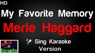 🎤 Merle Haggard  My Favorite Memory Karaoke Version  King Of Karaoke [upl. by Chrysa]