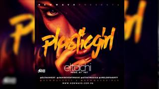 El Tachi  Plastic Girl MP3 [upl. by Anauqes]