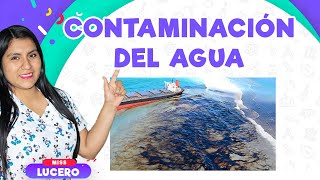 La Contaminación del agua  Miss Lucero [upl. by Analihp967]