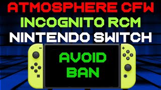 How to setup Incognito RCM Nintendo Switch Atmosphere CFW  Connect to Wifi without getting banned [upl. by Eillom]