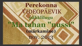 Perekonna 1 VIDEOPÄEVIK  2 video  pähklilugu ma tahan nussi  märkamine [upl. by Lokkin]