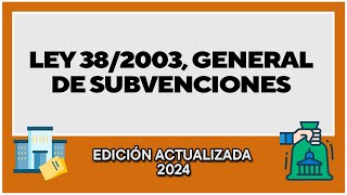 LEY 382003 GENERAL DE SUBVENCIONES  AUDIO LEY COMPLETA  Ley para oposiciones [upl. by Jehiah]