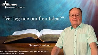 Guds ord til deg 164 quotVet jeg noe om fremtidenquot Sverre granlund [upl. by Latihs730]