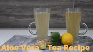 Aloe Vera Tea Recipe  Making Homemade Tea Using Aloe Vera [upl. by Vedette]