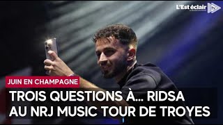 Trois questions à Ridsa présent au NRJ Music Tour de Troyes [upl. by Aleacin]