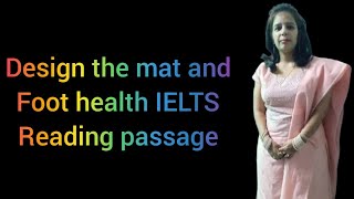 Design the mat and Foot health IELTS reading passage with solution [upl. by Eilrebmik]