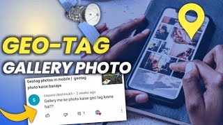 GPS Tagging Old MOBILE PHOTOS  Koi bhi Photo ka ho jayega [upl. by Noslen]