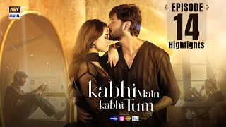 Kabhi Main Kabhi Tum Episode 14  Highlights  Fahad Mustafa  Hania Aamir  ARY Digital [upl. by Weight]