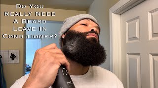 Do You Really Need A Beard LeaveIn Conditioner [upl. by Mahgirb]