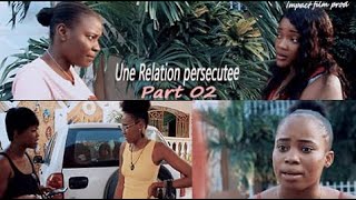 Une Relation persécutée Part 02  Impact Film Production  Nouveau Feuilleton [upl. by Zanas612]