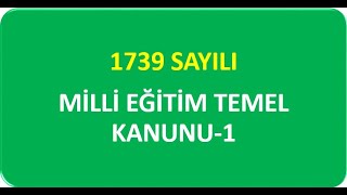 1739 SAYILI MİLLİ EĞİTİM TEMEL KANUNU1 [upl. by Learsiy]