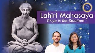 Kriya is the Solution  Honoring Lahiri Mahasaya [upl. by Wittie270]