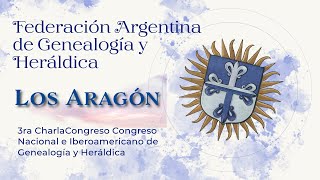 Los Aragón  Congreso Congreso Nacional e Iberoamericano de Genealogía y Heráldica [upl. by Mendie]