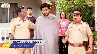 FULL EPISODE 4020  Nakli Police Ne Pakda Scammer Ko  Taarak Mehta Ka Ooltah Chashmah [upl. by Howie]