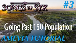 SONGS OF SYX V66 Amevia Tutorial  Going Past 150 Population Final [upl. by Annaiel]