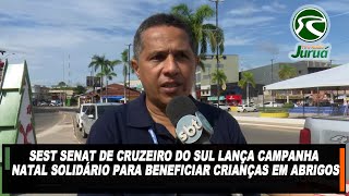 SEST SENAT de Cruzeiro do Sul lança campanha Natal Solidário para beneficiar crianças em abrigos [upl. by Ennovi]