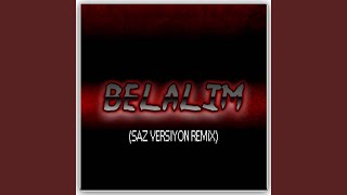 Belalım Saz Versiyon Remix [upl. by Kcirtapnhoj]