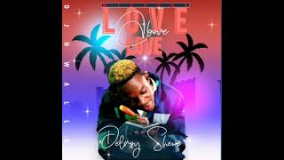 Delroy shewe Love Above Love Mixtape Mixed by Dj hwalla [upl. by Ahsielat]