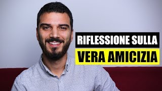 Che cosè lamicizia vera e come riconoscerla [upl. by Ennahteb907]