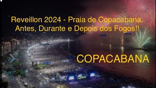 RIO DE JANEIRO  REVEILLON 2024 NA PRAIA DE COPACABANA  ANTES DURANTE E DEPOIS DA QUEIMA DE FOGOS [upl. by Hollinger]