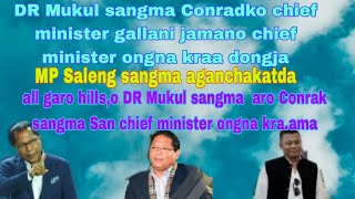 Conradko sangmako chief minister gallani jamano all garo hillso chief minister ongna kraa dongjama [upl. by Sapphire]