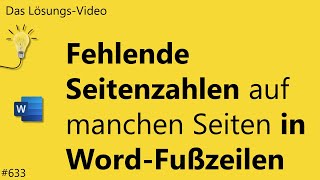 Das Lösungsvideo 633 Fehlende Seitenzahlen auf manchen Seiten in WordFußzeilen [upl. by Eedolem]