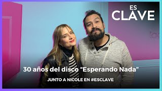 Nicole nos habla de los 30 años del disco quotEsperando Nadaquot en EsClave [upl. by Aleahs]