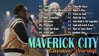 🌟Best Maverick City Music amp Elevation Worship Songs🌟 [upl. by Alleynad833]