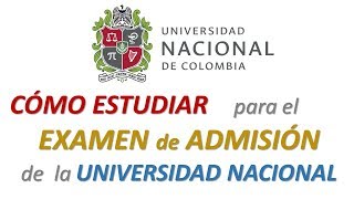 👍🇨🇴 CÓMO ESTUDIAR para el EXAMEN de ADMISIÓN de la UNIVERSIDAD NACIONAL de COLOMBIA UNAL 👍🇨🇴 [upl. by Rodman]