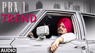 Trend Full Audio  PBX 1  Sidhu Moose Wala  Snappy  Latest Punjabi Songs 2018 [upl. by Airitak304]