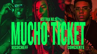 Astra Kls  Mucho Ticket ft Ricocheff  conciente Video Oficial [upl. by Dulcia]