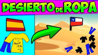 TU ROPA acabará en el DESIERTO de CHILE 👕👖 [upl. by Nodnorb]