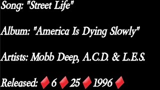 Mobb Deep  Street Life Ft ACD amp LES LyricsEXPLICIT [upl. by Siuraj204]