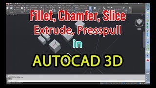 How to use FILLET CHAMFER SLICE EXTRUDE PRESSPULL command in Autocad 3D  Autocad tutorial [upl. by Hayidan408]