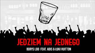 Borys LBD amp Adis amp Łuki Vuitton  Jedziem na jednego Official Audio [upl. by Susannah]