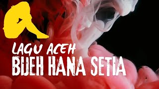 LAGU ACEH  BIJEH HANA SETIA [upl. by Ahsimot]