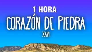 1 HORA Xavi  Corazón de Piedra LetraLyrics [upl. by Hgieliak]