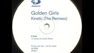 Golden Girls  Kinetic Jensen amp Carter Remix 1999 [upl. by Nnayram]