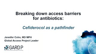 Webinar 7 July 2022  Breaking down access barriers for antibiotics Cefiderocol as a pathfinder [upl. by Astrid]