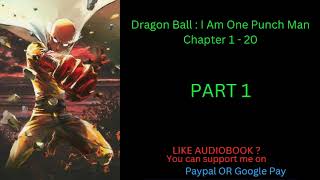 Dragon Ball  I Am One Punch Man Chapter 1  20 [upl. by Ahsaeyt]