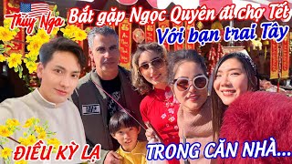 Bắt gặp Ngọc Quyên đi chợ Tết với bạn trai Tây và điều đặc biệt trong căn nhà… [upl. by Htebizile]