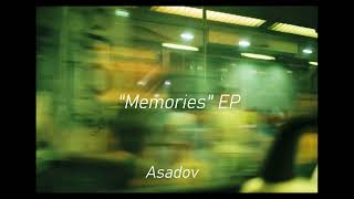 Asadov  Memories EP [upl. by Leahpar]