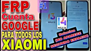 Frp Manual Para Todos Los Xiaomi Miui 13 y 14 Solución NO APARECE SEGUNDO ESPACIO [upl. by Leirbag]