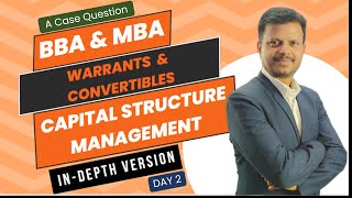 Warrants amp Convertibles Day 2  Capital Structure Management  Finance  Indepth Version [upl. by Ydok]