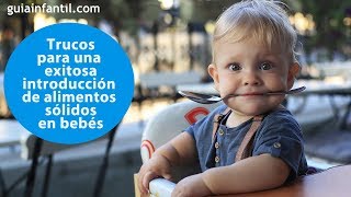 Trucos para una exitosa introducción de alimentos sólidos en bebé  ConectaConTuHijo [upl. by Leyes]