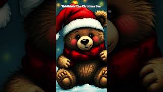 Thistlehair The Christmas Bear christmas seasonsgreetings christmas2024 [upl. by Broder]