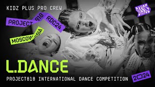 LDANCE ★ RDC24 Project818 International Dance Championship 2024 ★ KIDZ PLUS PRO CREW [upl. by Yelha356]